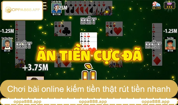 Chơi bài online kiếm tiền thật rút tiền nhanh an toàn