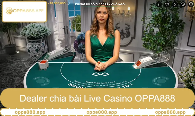 Dealer thật chia bài trong Live Casino OPPA888