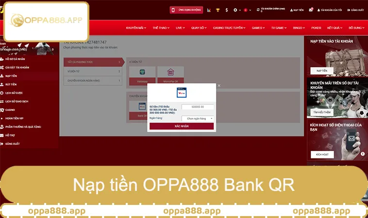 Nạp tiền OPPA888 Bank QR, chuyển khoản ngân hàng bảo mật