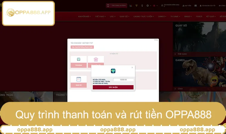 Quy trình thanh toán và rút tiền an toàn OPPA888