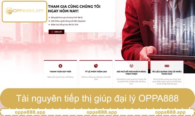 Tài nguyên tiếp thị giúp đại lý OPPA888 mở rộng người chơi